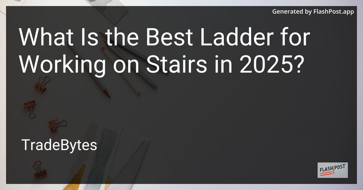 Best Ladder for Stairs
