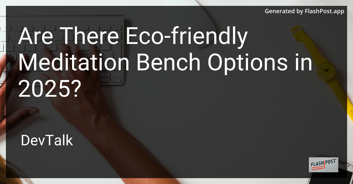 are there eco-friendly meditation bench options in 2025?