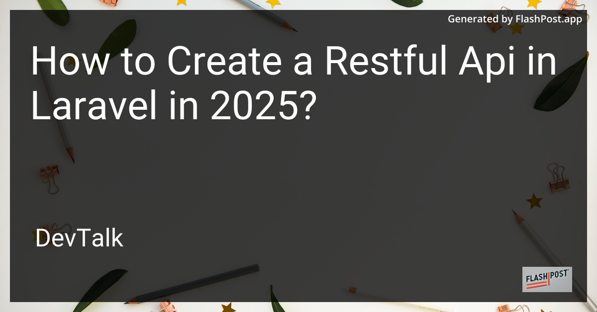 how to create a restful api in laravel in 2025?