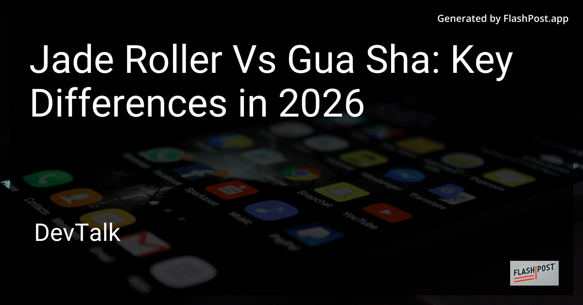 Jade Roller vs Gua Sha: Key Differences in 2026
