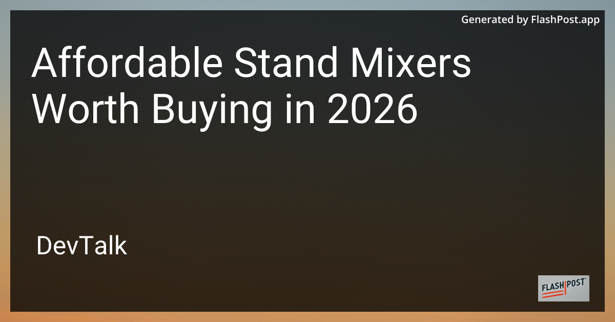 Affordable Stand Mixers Worth Buying in 2026