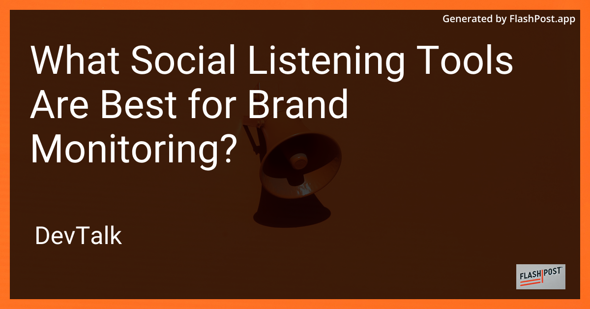 what social listening tools are best for brand monitoring?
