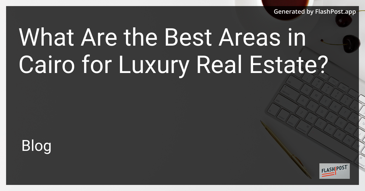 Cairo luxury real estate