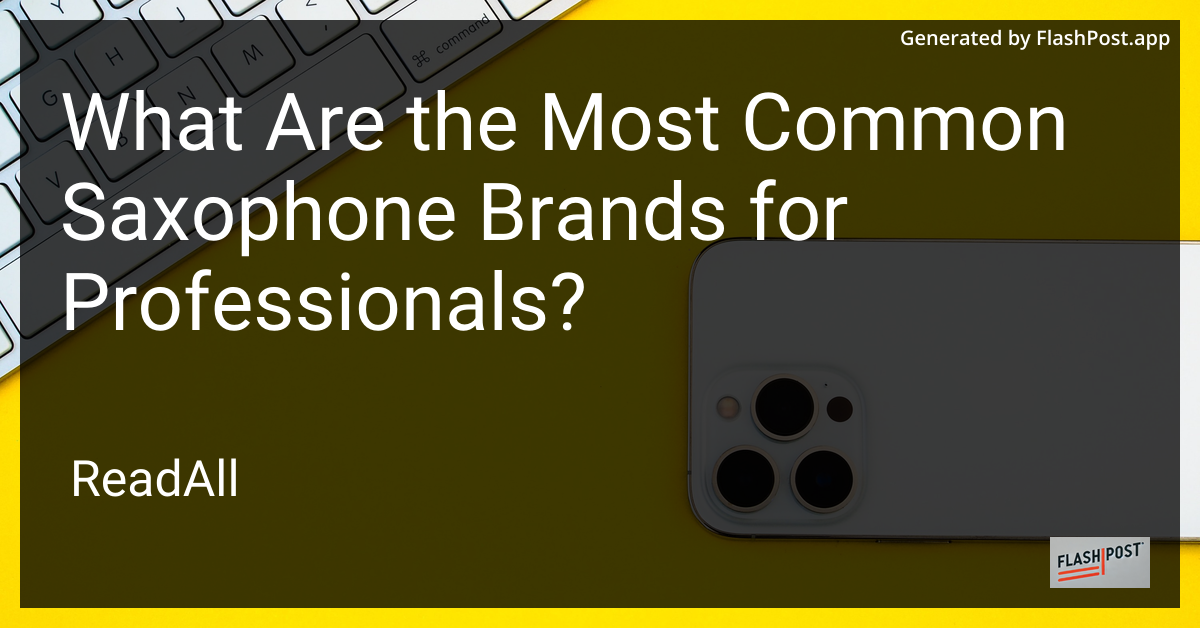 Professional Saxophone Brands