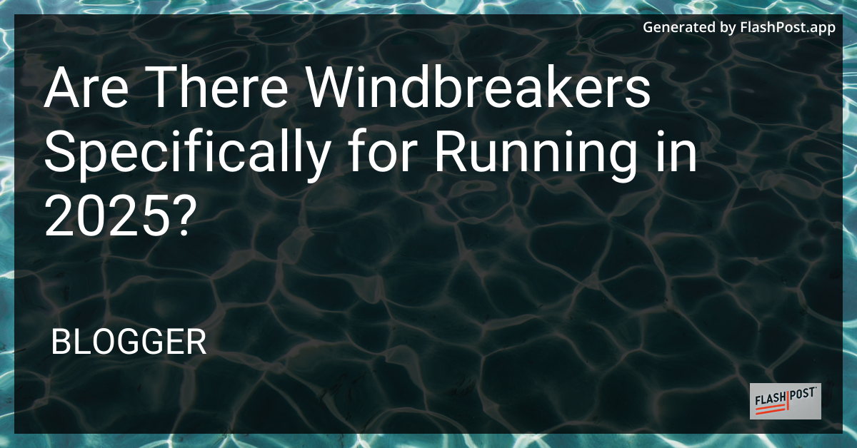 Running Windbreakers