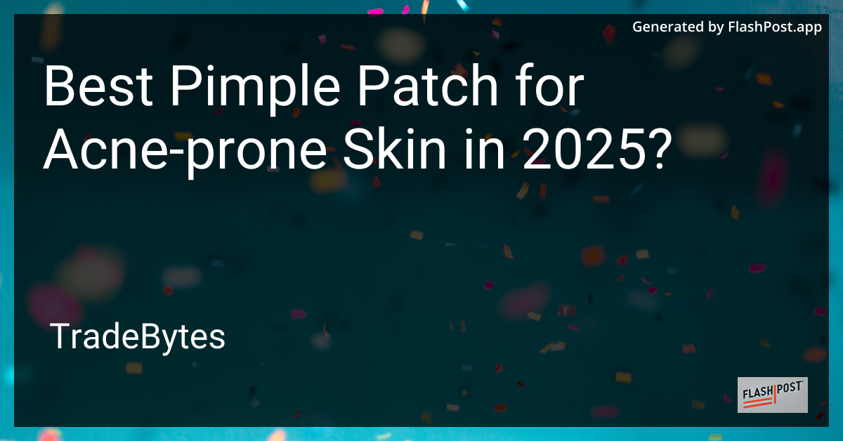 Best Pimple Patch for Acne-Prone Skin