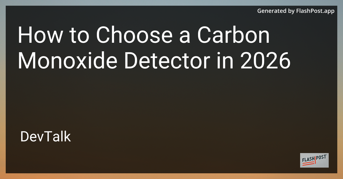 How to Choose a Carbon Monoxide Detector in 2026