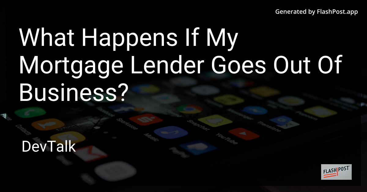 what happens if my mortgage lender goes out of business?