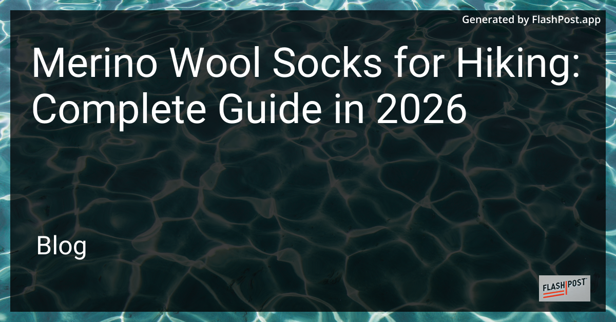 Merino Wool Socks for Hiking: Complete Guide in 2026