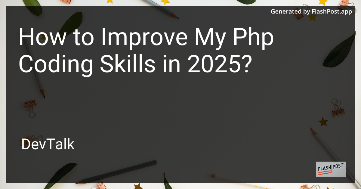 how to improve my php coding skills in 2025?