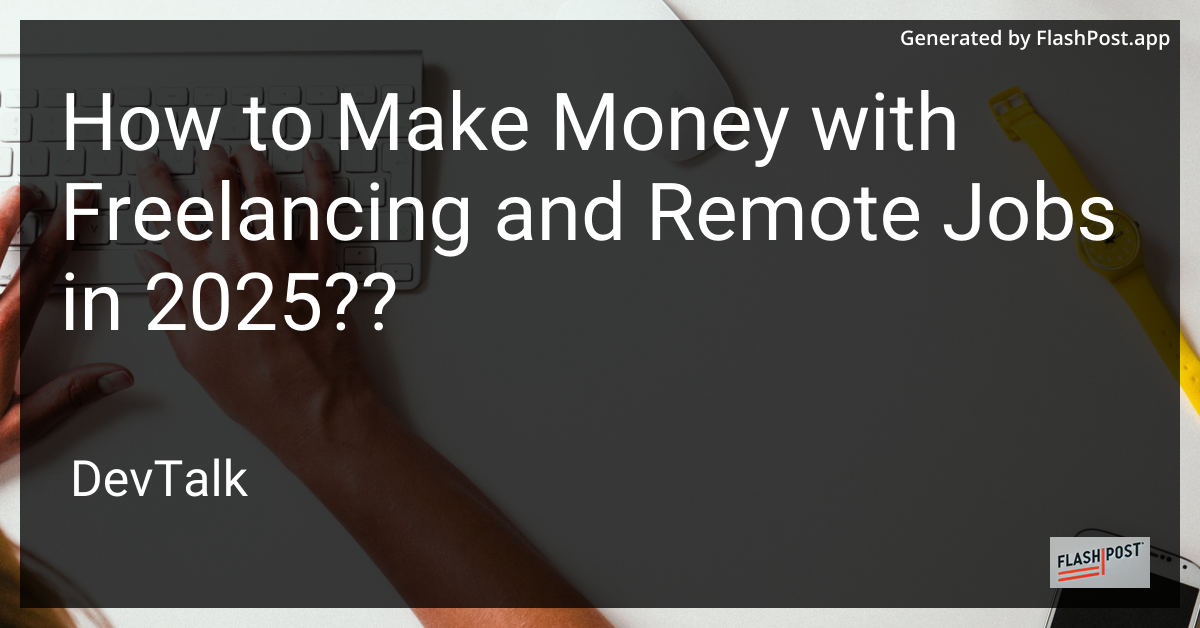 How to make money with freelancing and remote jobs in 2025??