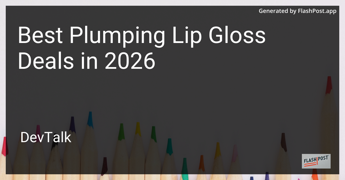 Best Plumping Lip Gloss Deals in 2026