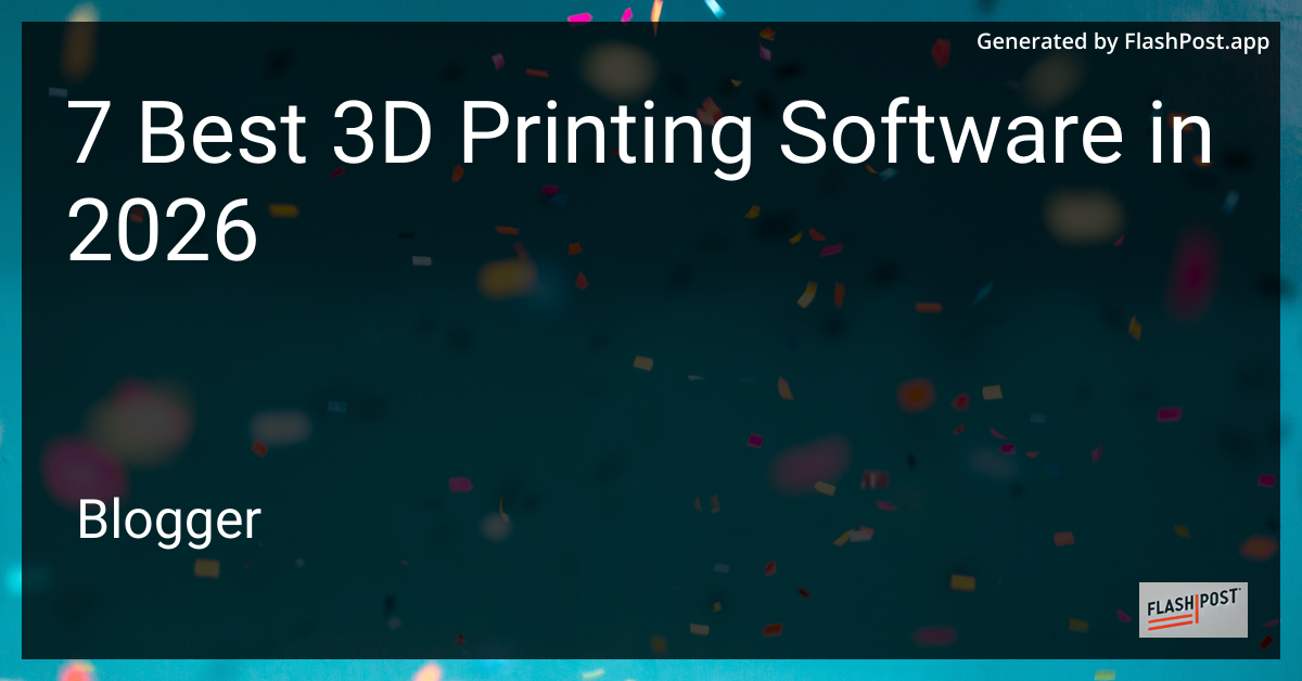 7 Best 3D Printing Software in 2026