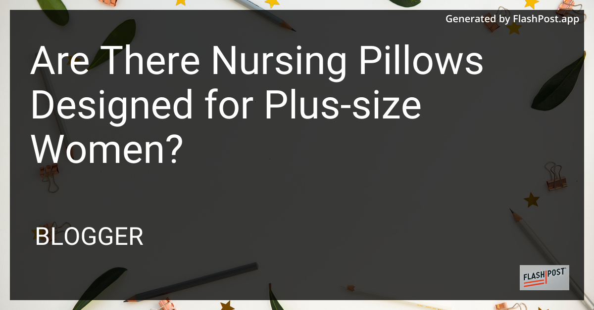 Nursing Pillows for Plus-Size Women