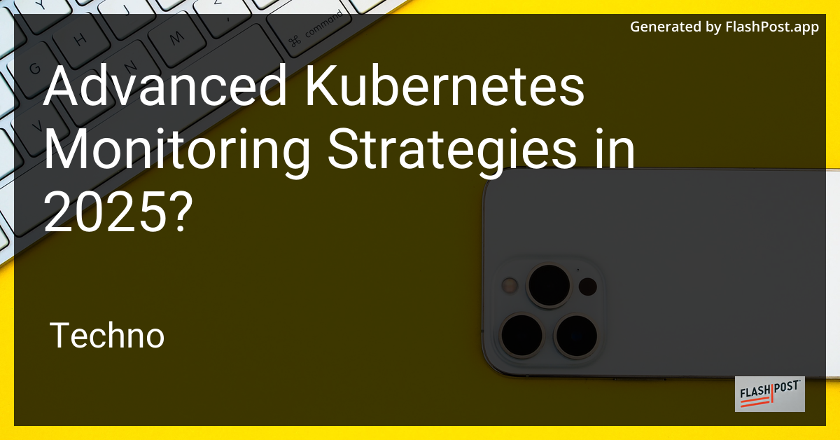Advanced Kubernetes Monitoring