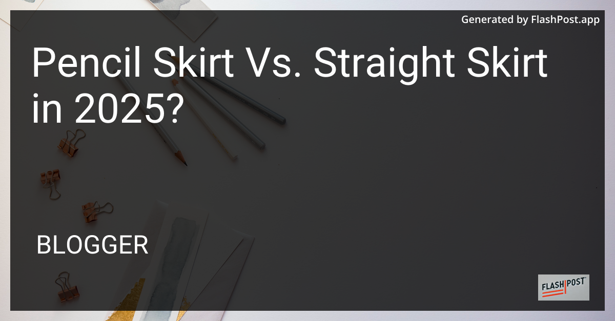 Pencil Skirt vs. Straight Skirt