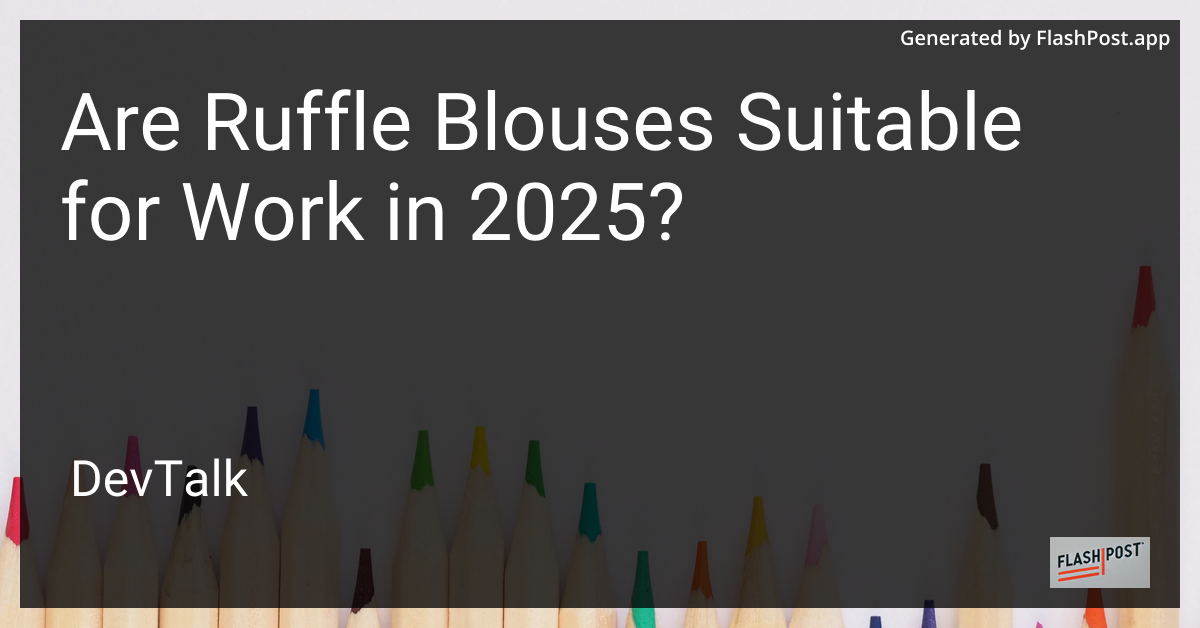 are ruffle blouses suitable for work in 2025?