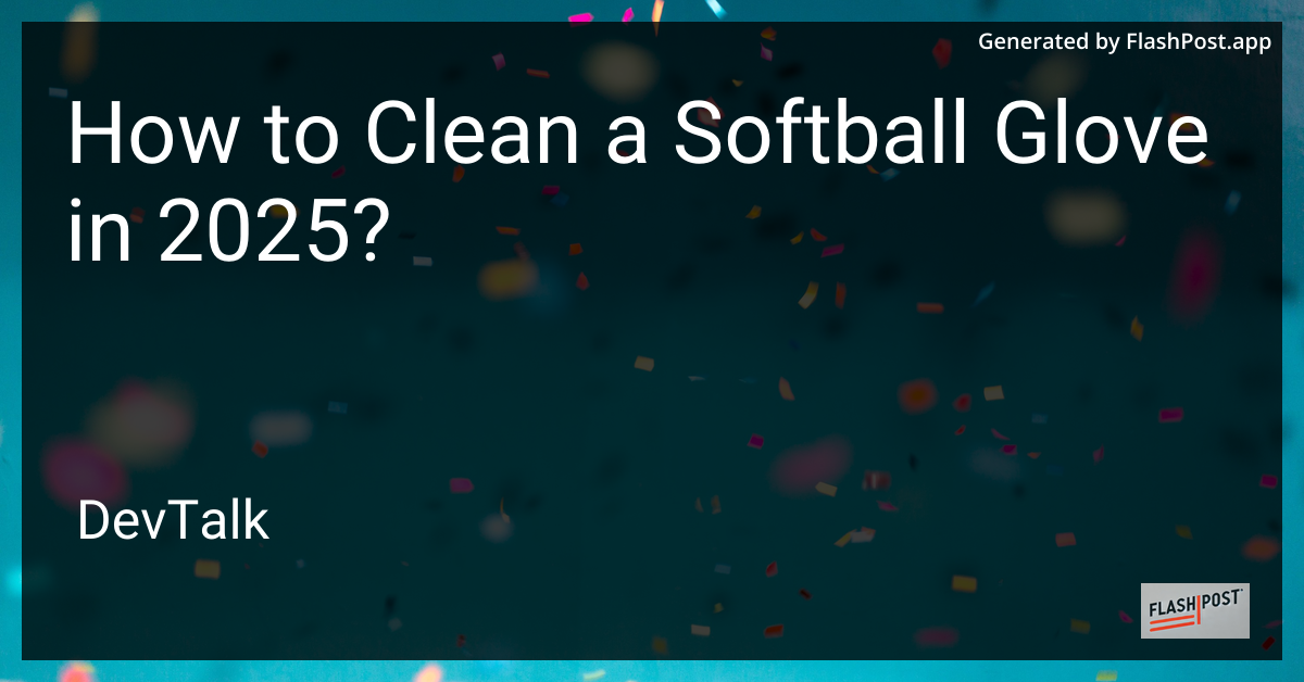 how to clean a softball glove in 2025?