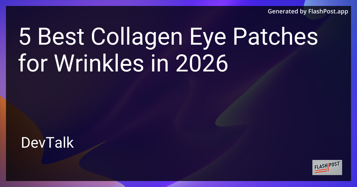 5 Best Collagen Eye Patches for Wrinkles in 2026