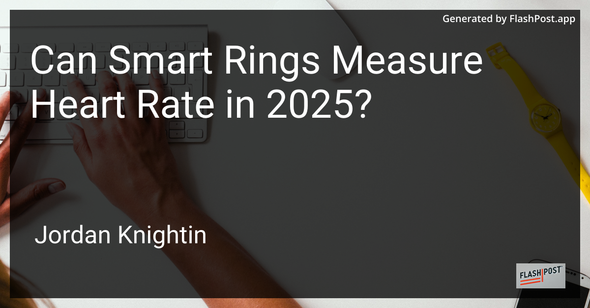 Can Smart Rings Measure Heart Rate in 2025?