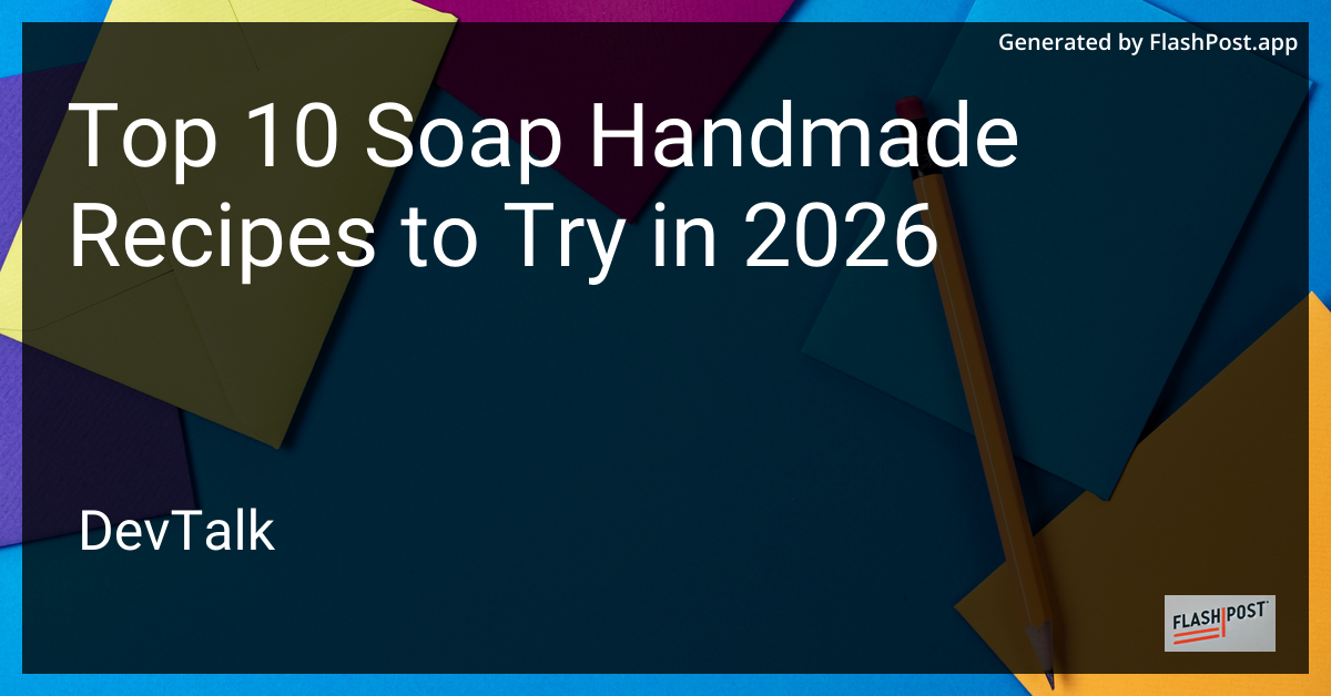 Top 10 Soap Handmade Recipes to Try in 2026