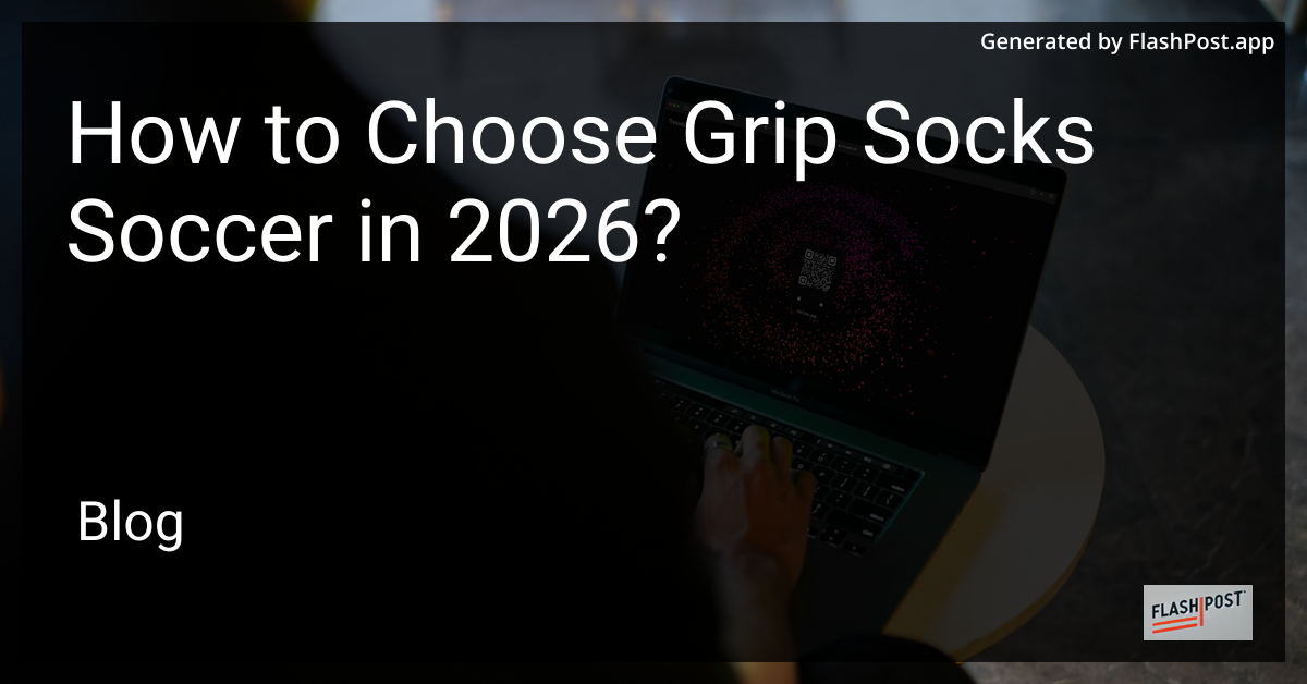 How to Choose Grip Socks Soccer in 2026?