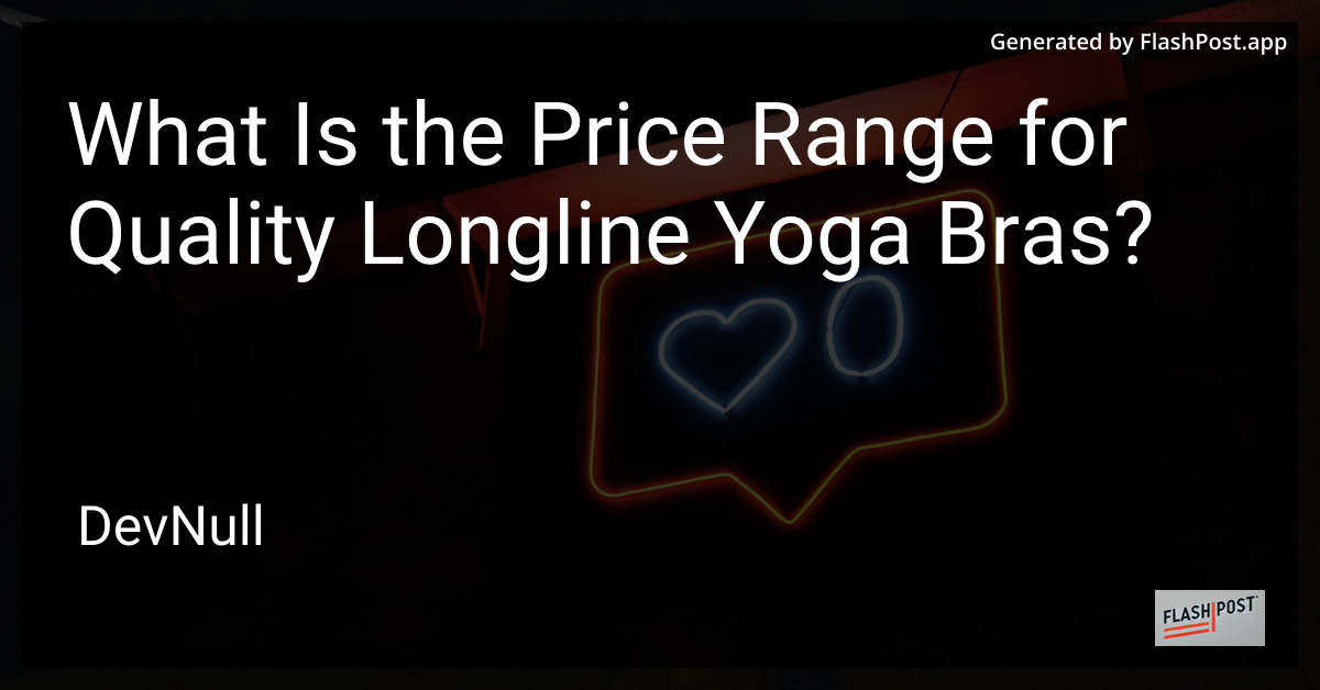 What Is the Price Range for Quality Longline Yoga Bras?