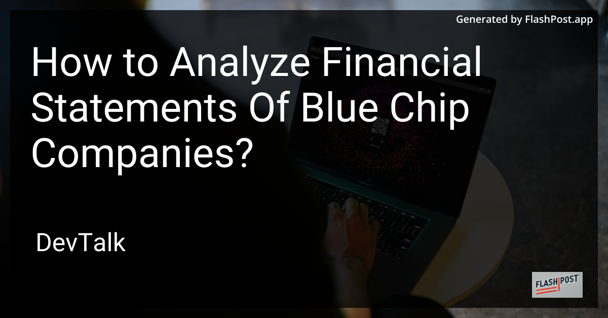 how to analyze financial statements of blue chip companies?
