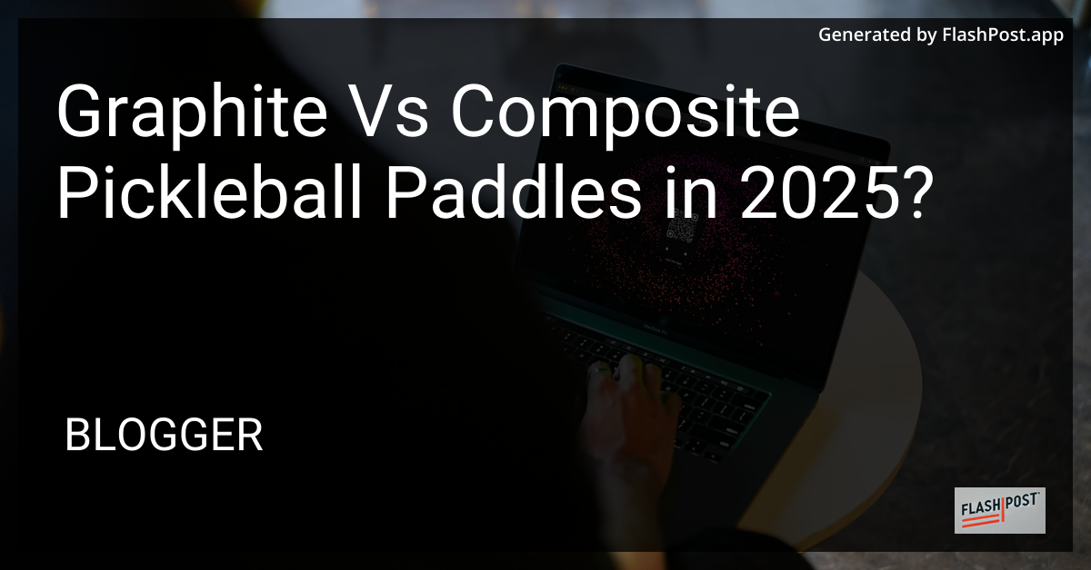 Graphite vs Composite Pickleball Paddles in 2025