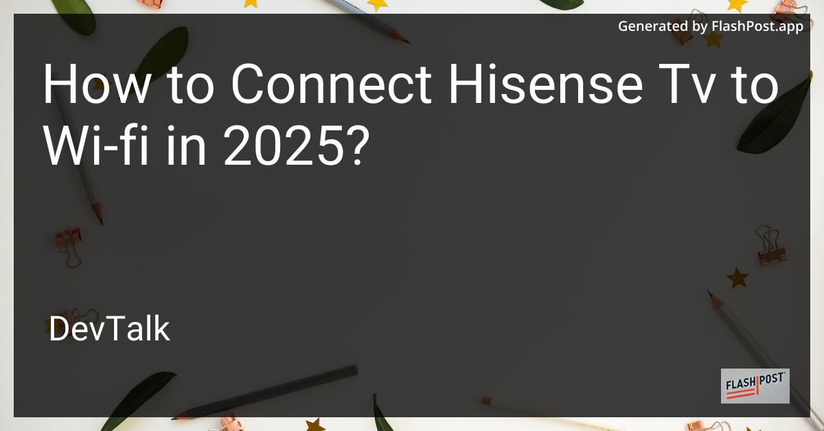 how to connect hisense tv to wi-fi in 2025?