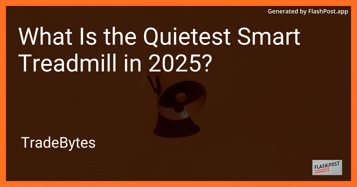 Quietest Smart Treadmill 2025