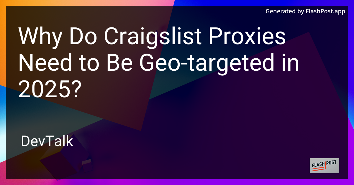 why do craigslist proxies need to be geo-targeted in 2025?
