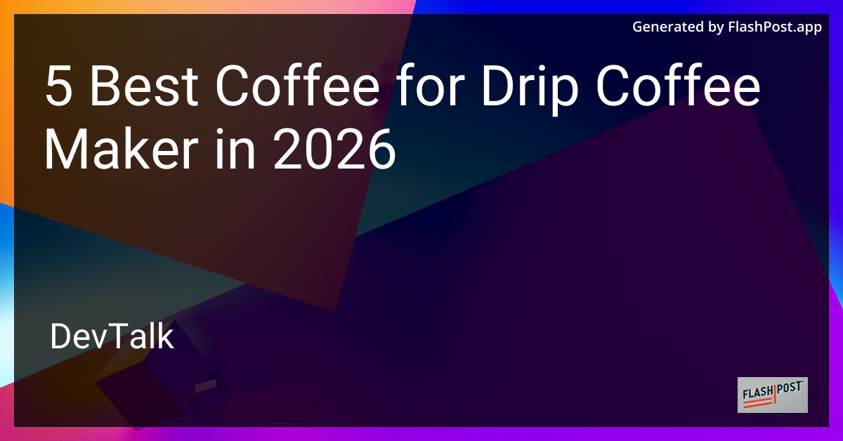 5 Best Coffee for Drip Coffee Maker in 2026