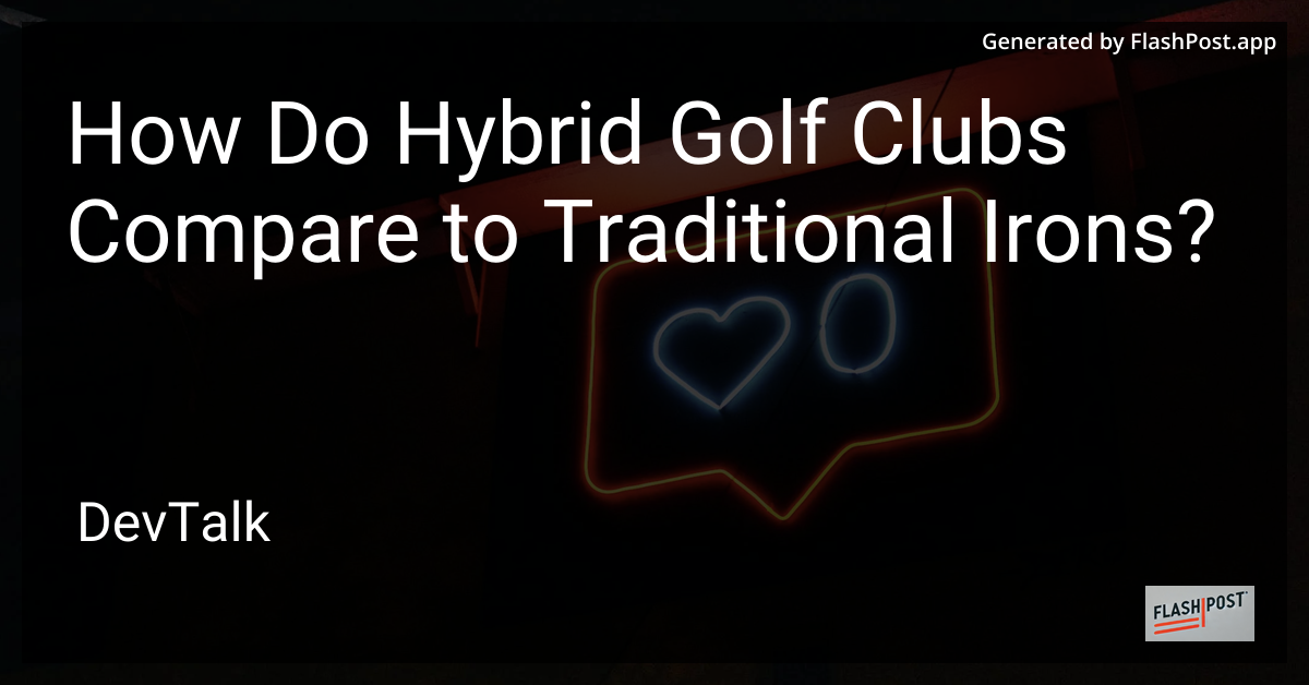 how do hybrid golf clubs compare to traditional irons?