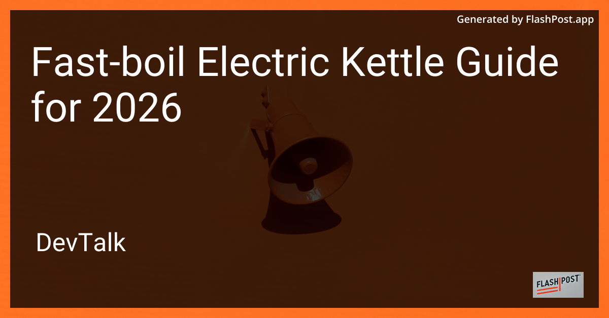 Fast-Boil Electric Kettle Guide for 2026