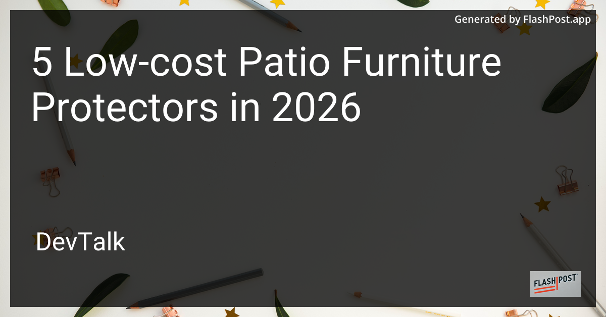 5 Low-Cost Patio Furniture Protectors in 2026