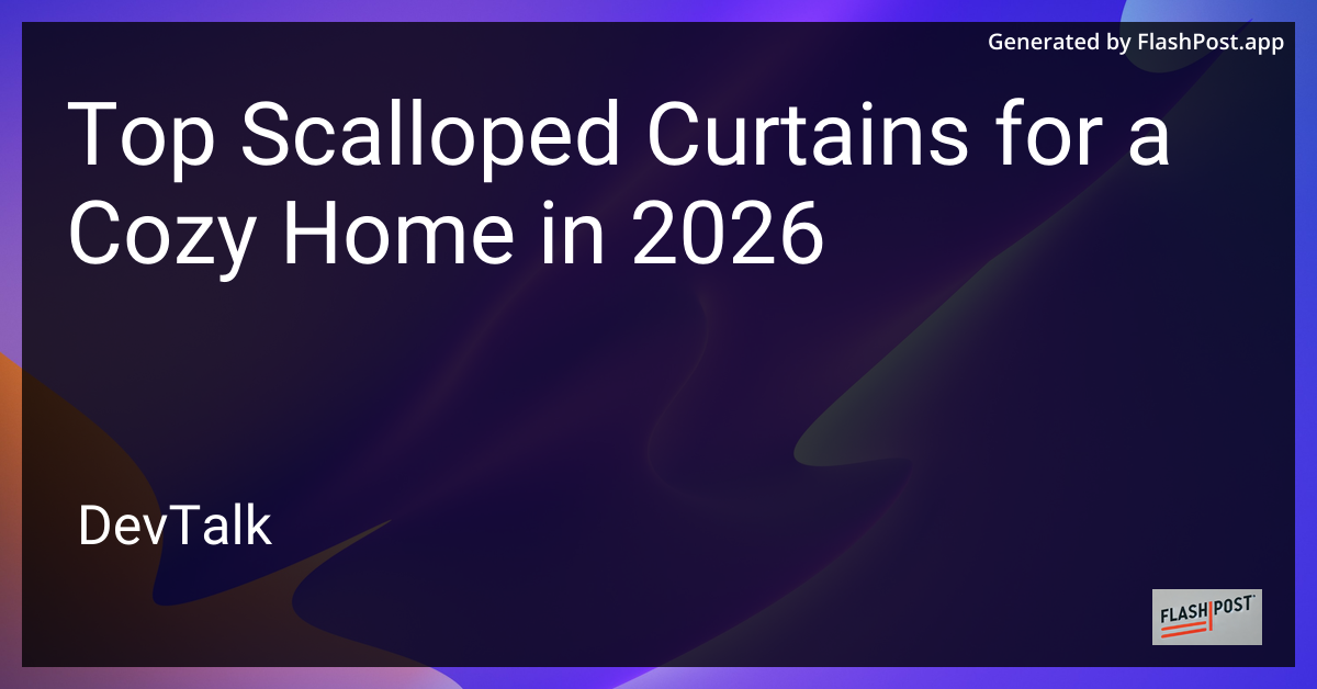 Top Scalloped Curtains for a Cozy Home in 2026