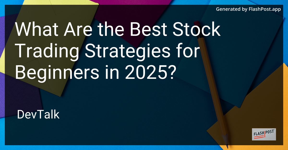 What are the best stock trading strategies for beginners in 2025?