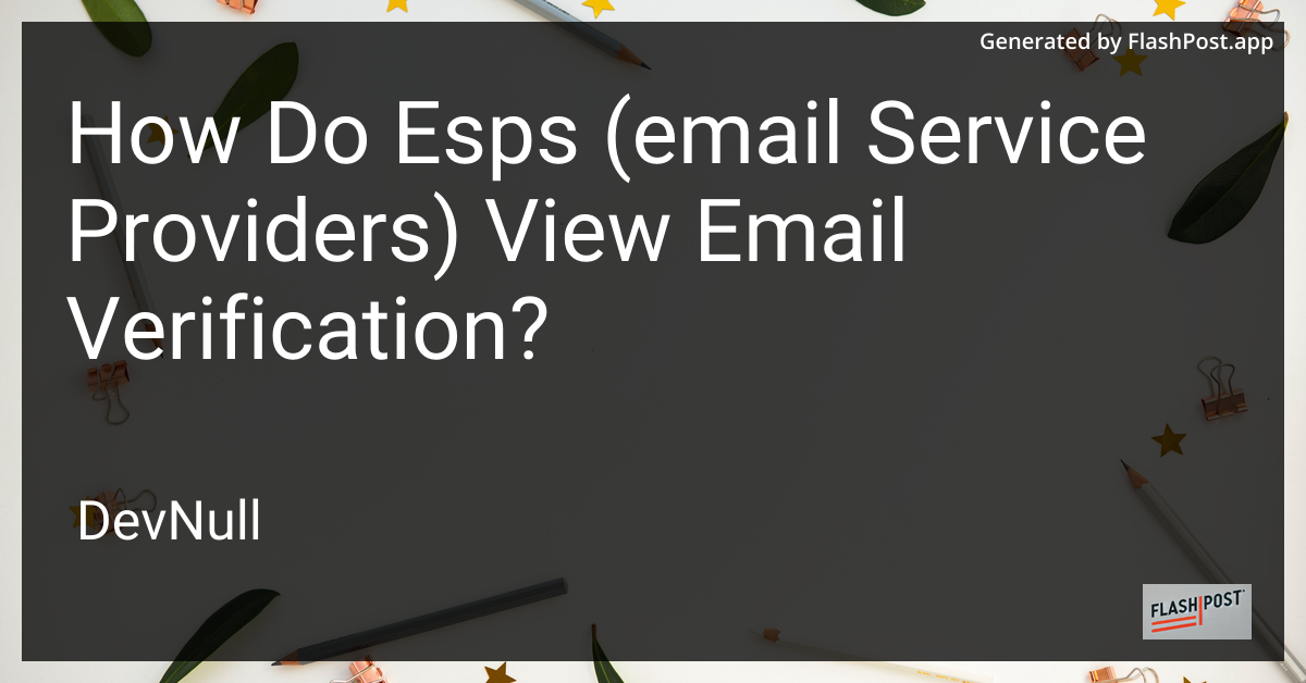 How Do Esps (email Service Providers) View Email Verification?