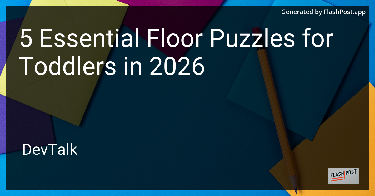 5 Essential Floor Puzzles for Toddlers in 2026