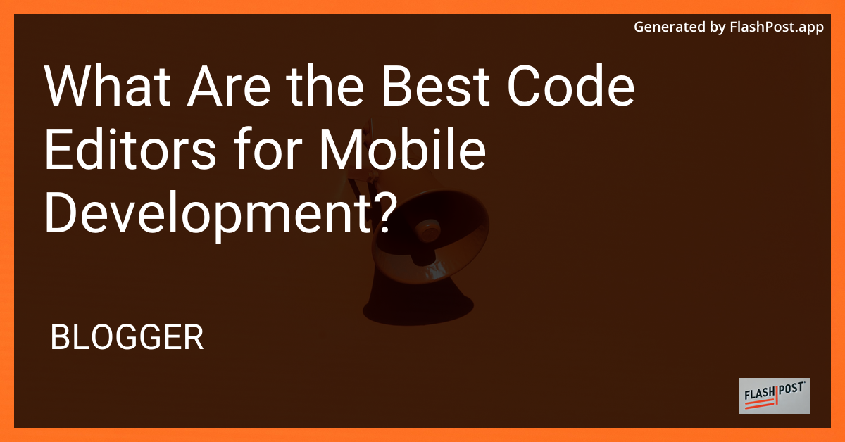 Best Code Editors for Mobile Development