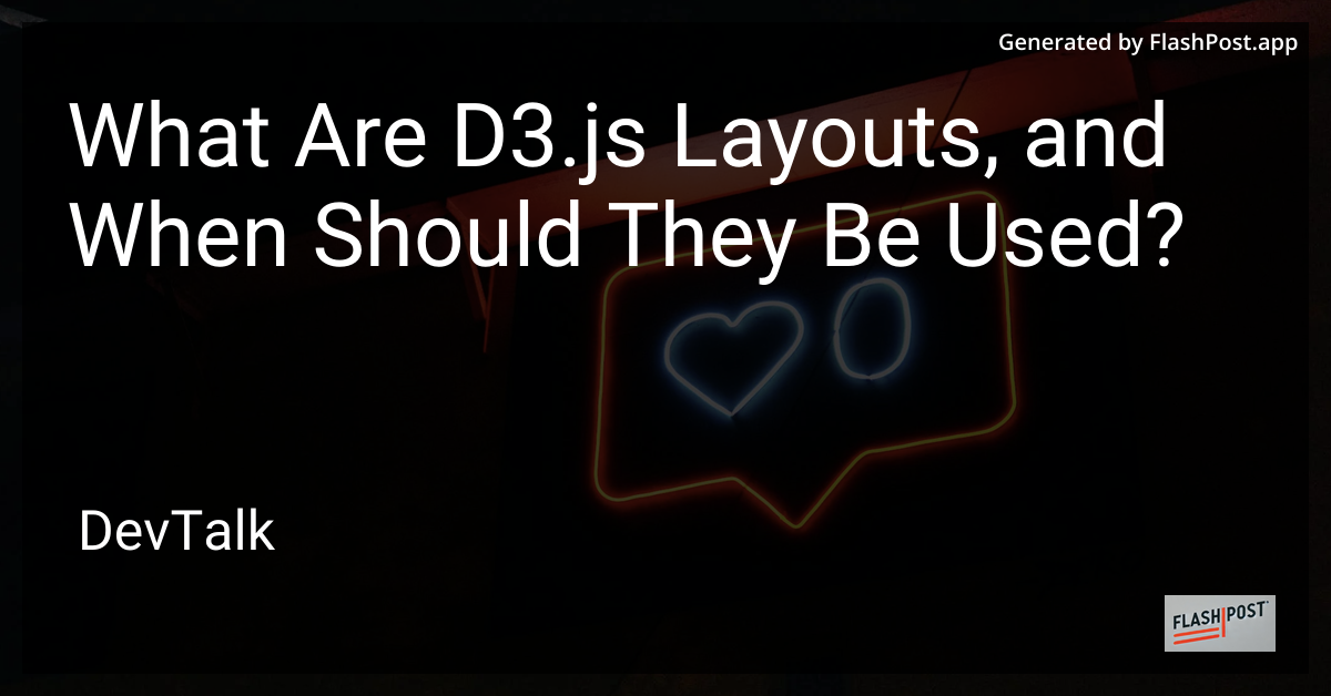 what are d3.js layouts, and when should they be used?