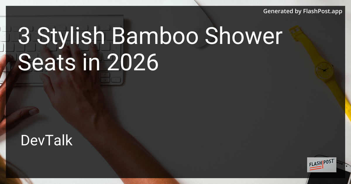 3 Stylish Bamboo Shower Seats in 2026