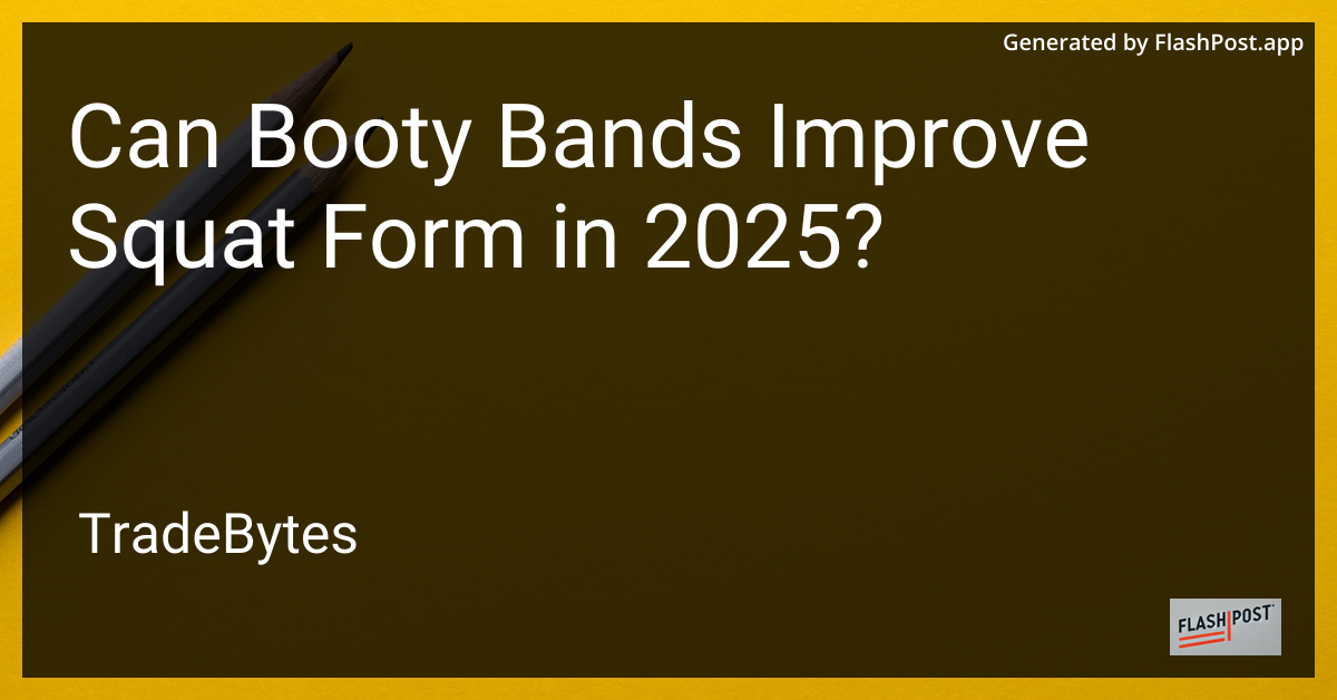 Booty Bands Improve Squat Form