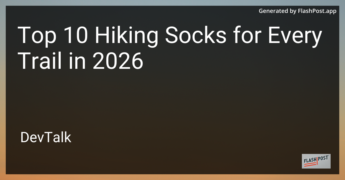 Top 10 Hiking Socks for Every Trail in 2026