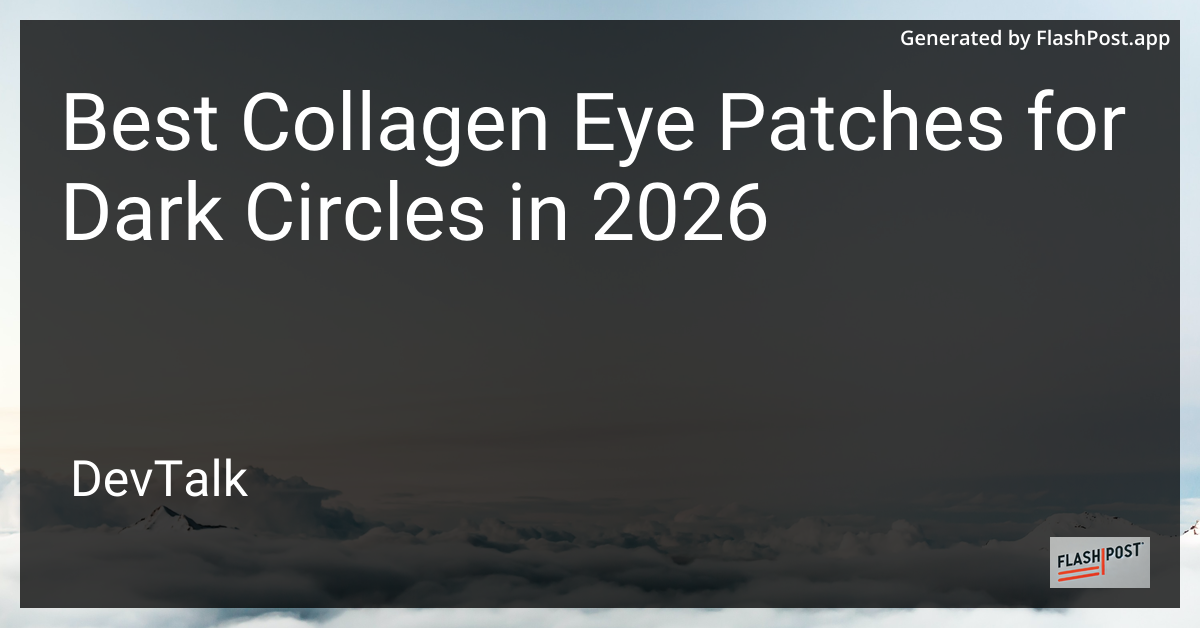 Best Collagen Eye Patches for Dark Circles in 2026