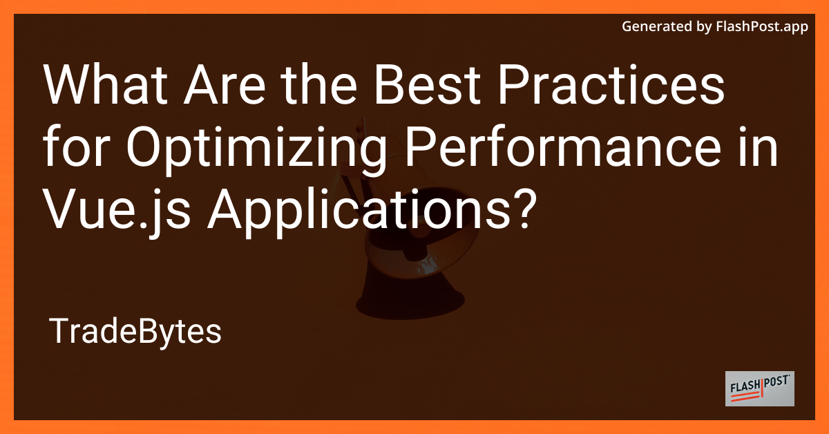 Vue.js Optimization