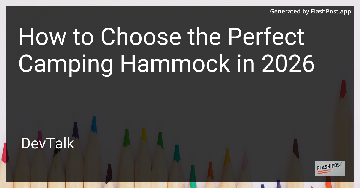 How to Choose the Perfect Camping Hammock in 2026
