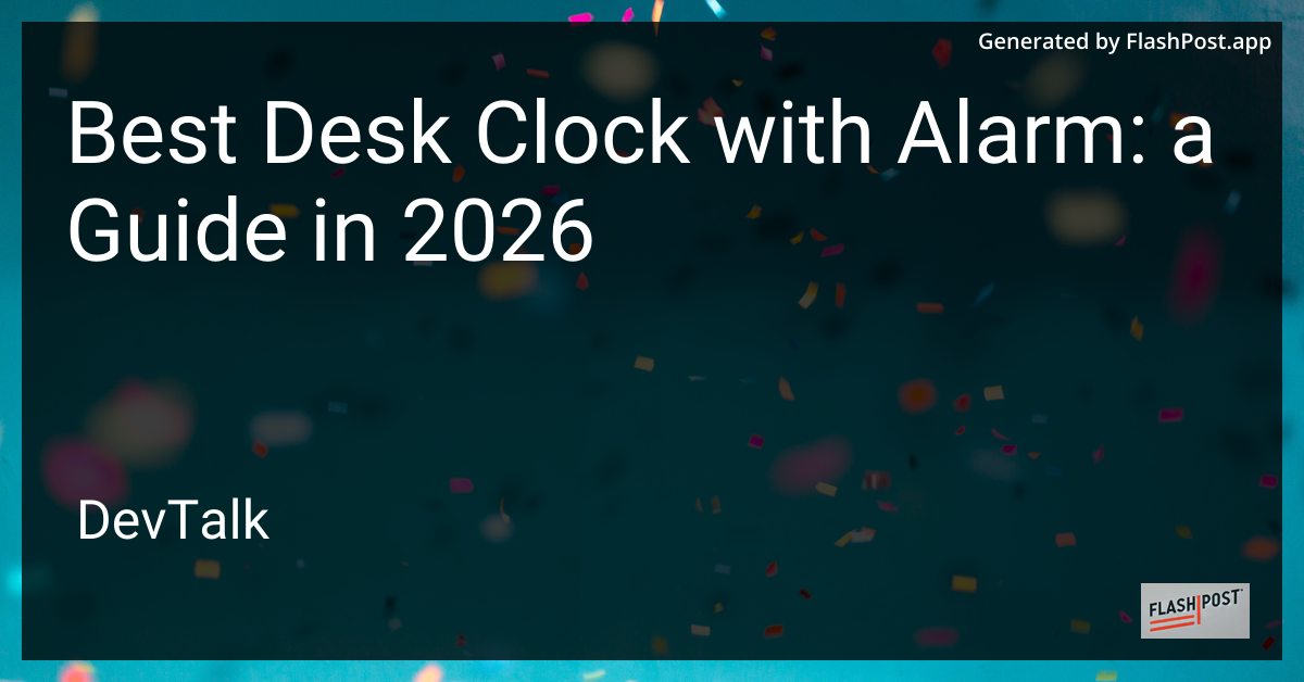 Best Desk Clock with Alarm: a Guide in 2026
