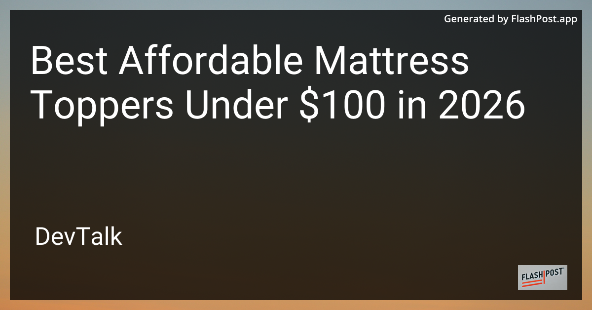 Best Affordable Mattress Toppers Under $100 in 2026